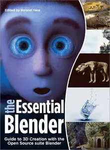 The Essential Blender: Guide to 3D Creation with the Open Source Suite Blender (re-post)