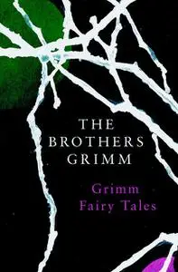 «Grimm Fairy Tales (Legend Classics)» by Brothers Grimm