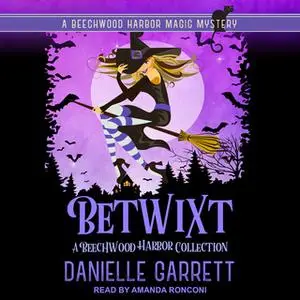 «Betwixt» by Danielle Garrett