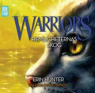 «Warriors - Hemligheternas skog» by Erin Hunter