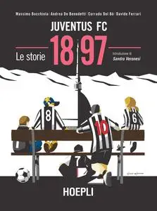 AA.VV. - 1897 Juventus FC. Le storie
