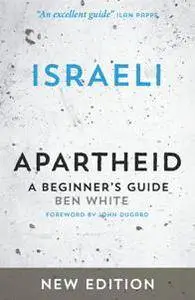 Israeli Apartheid : A Beginner's Guide, Second Edition