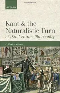 Kant and the Naturalistic Turn of 18th Century Philosophy