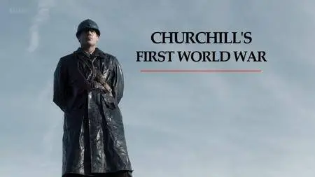 BBC - Churchill's First World War (2013)