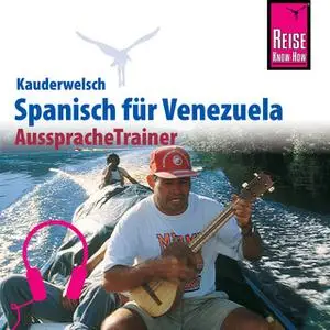 «Kauderwelsch AusspracheTrainer: Spanisch für Venezuela» by Diethelm Kaiser,Olivia Gordones