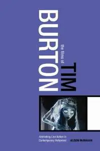 Films of Tim Burton: Animating Live Action in Contemporary Hollywood (Repost)