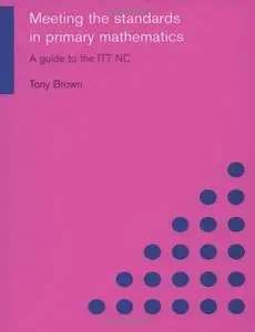 Meeting the Standards in Primary Mathematics: A Guide to the ITT NC