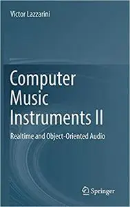 Computer Music Instruments II: Realtime and Object-Oriented Audio
