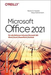 Microsoft Office 2021 – Das Handbuch: Für alle Editionen inklusive Office 365 – Word, Excel, PowerPoint, Outlook