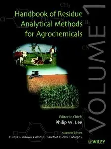 Handbook of Residue Analytical Methods for Agrochemicals by Dr Philip W. Lee (Repost)