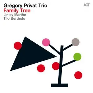 Grégory Privat with Linley Marthe & Tilo Bertholo - Family Tree (2016) [Official Digital Download 24/96]