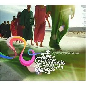 The Polyphonic Spree - Together we're heavy