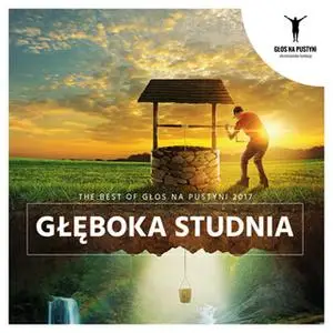 «Głęboka studnia - The best of 2017» by Jacek Weigl,Karol Sobczyk,Marcin Jakimowicz,Łukasz Nauman,Krzysztof Demczuk,o. M