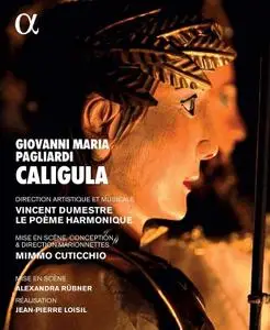 Vincent Dumestre, Le Poème Harmonique - Pagliardi: Caligula (2018) [BDRip]
