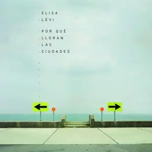 «Por qué lloran las ciudades» by Elisa Levi