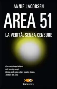 Annie Jacobsen - Area 51: La verità, senza censure