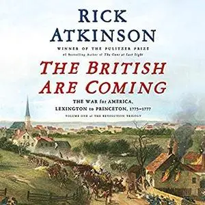 The British Are Coming: The War for America, Lexington to Princeton, 1775-1777 [Audiobook]