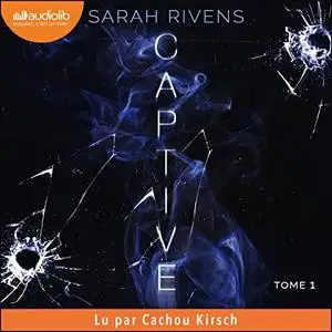 Sarah Rivens, "Captive", tome 1