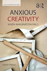 Anxious Creativity: When Imagination Fails