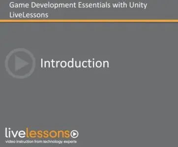 LiveLessons - Game Development Essentials with Unity 4