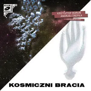 «Kosmiczni bracia» by Andrzej Trepka,Krzysztof Boruń