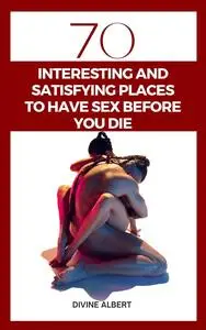 70 Interesting and Satisfying Places to Have Sex Before You Die