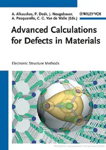 Advanced Calculations for Defects in Materials: Electronic Structure Methods (repost)