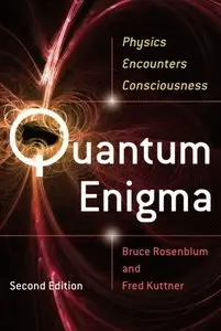 Quantum Enigma: Physics Encounters Consciousness, 2nd Edition (Repost)