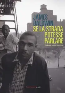 James Baldwin - Se la strada potesse parlare