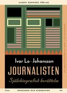 «Journalisten : Självbiografisk berättelse» by Ivar Lo-Johansson