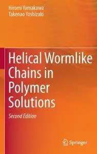 Helical Wormlike Chains in Polymer Solutions, Second Edition