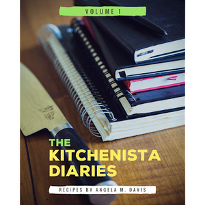 The Kitchenista Diaries: Vol. 1