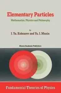 Elementary Particles: Mathematics, Physics and Philosophy