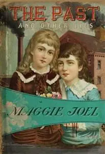 «Past and Other Lies» by Maggie Joel
