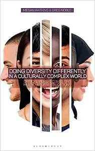 Doing Diversity Differently in a Culturally Complex World: Critical Perspectives on Multicultural Education