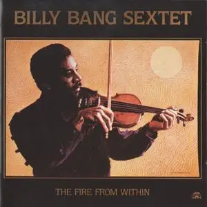 Billy Bang Sextet - The Fire From Within (1985)