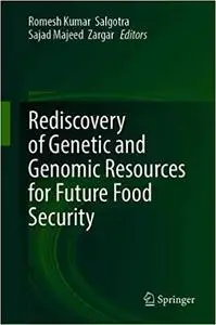 Rediscovery of Genetic and Genomic Resources for Future Food Security