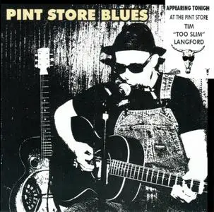 Tim "Too Slim" Langford - Pint Store Blues (1999)