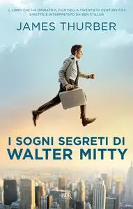 I sogni segreti di Walter Mitty - James Thurber