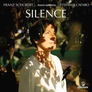 Stefania Cafaro - Silence: Piano Sonatas By Schubert (2023) [Official Digital Download 24/96]