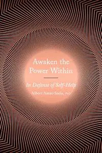 Awaken the Power Within: In Defense of Self-Help