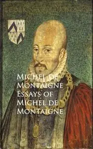 «Essays of Michel de Montaigne» by Michel de Montaigne