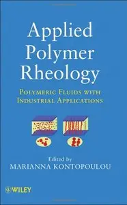 Applied Polymer Rheology: Polymeric Fluids with Industrial Applications
