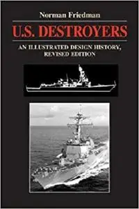 U.S. Destroyers: An Illustrated Design History, Revised Edition (Illustrated Design Histories)