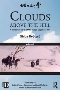 Clouds above the Hill: A Historical Novel of the Russo-Japanese War, Volume 2