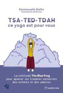 TSA-TED-TDAH ce yoga est pour vous de Emmanuelle Gallin