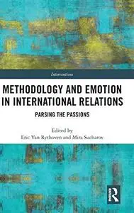 Methodology and Emotion in International Relations: Parsing the Passions