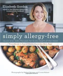 Simply Allergy-Free: Quick and Tasty Recipes for Every Night of the Week (repost)