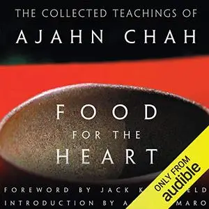 Food for the Heart: The Collected Teachings of Ajahn Chah [Audiobook]