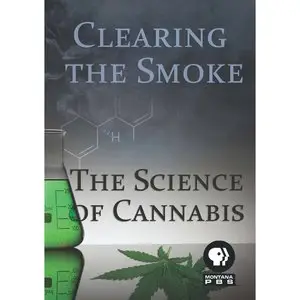 Clearing the Smoke: The Science of Cannabis (2011)